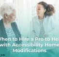 when-to-hire-a-pro-to-help-with-accessibility-home-modifications